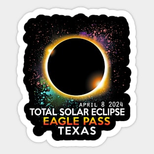 Totality Total Solar Eclipse Eagle Pass Texas April 8 2024 Sticker